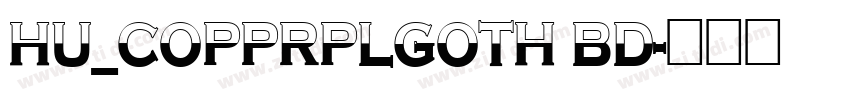 Hu_CopprplGoth Bd字体转换